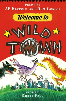 Vitajte v divokom meste: básne AF Harrolda a Doma Conlona - Welcome to Wild Town: Poems by AF Harrold and Dom Conlon