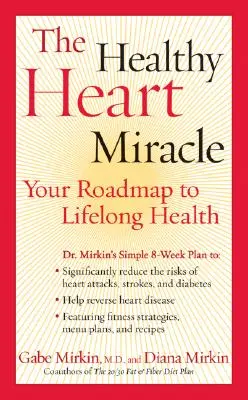Zázrak zdravého srdca: Váš plán na dosiahnutie celoživotného zdravia - The Healthy Heart Miracle: Your Roadmap to Lifelong Health