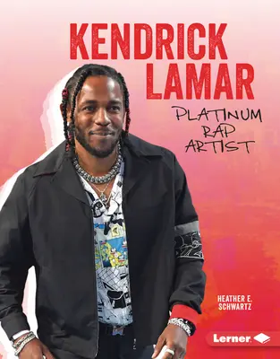 Kendrick Lamar: platinový rapový umelec - Kendrick Lamar: Platinum Rap Artist
