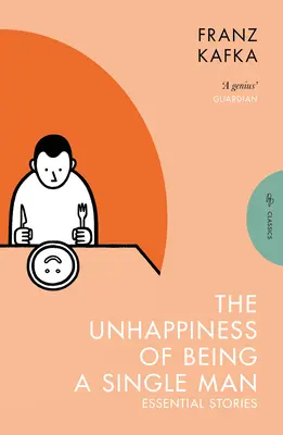 Nešťastie byť slobodným mužom: (Nešťastie v manželstve) (The Essential Stories: Essential Stories) - The Unhappiness of Being a Single Man: Essential Stories