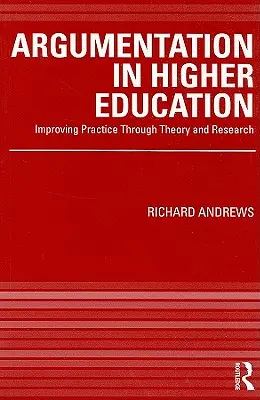Argumentácia vo vysokoškolskom vzdelávaní: Zlepšenie praxe prostredníctvom teórie a výskumu - Argumentation in Higher Education: Improving Practice Through Theory and Research