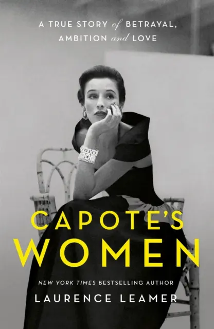 Capoteho ženy - skutočný príbeh lásky, ctižiadosti a zrady - Capote's Women - A True Story of Love, Ambition and Betrayal