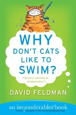 Prečo mačky neradi plávajú? Kniha o neznámych veciach - Why Don't Cats Like to Swim?: An Imponderables Book
