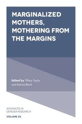 Marginalizované matky, materstvo z okraja - Marginalized Mothers, Mothering from the Margins