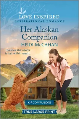 Jej aljašský spoločník: An Uplifting Inspirational Romance: An Uplifting Inspirational Romance: An Uplifting Inspirational Romance - Her Alaskan Companion: An Uplifting Inspirational Romance