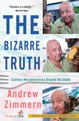 Bizarná pravda: kulinárske nešťastia po celom svete - The Bizarre Truth: Culinary Misadventures Around the Globe