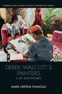 Maliari Dereka Walcotta: Život s obrazmi - Derek Walcott's Painters: A Life with Pictures