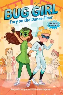Dievča s chrobákom: Zúrivosť na tanečnom parkete - Bug Girl: Fury on the Dance Floor