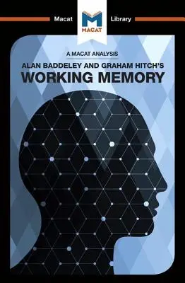 Analýza pracovnej pamäte Alana D. Baddeleyho a Grahama Hitcha: Pracovná pamäť - An Analysis of Alan D. Baddeley and Graham Hitch's Working Memory: Working Memory