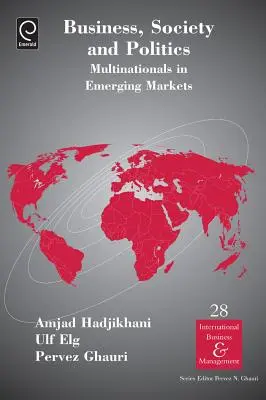 Obchod, spoločnosť a politika: Nadnárodné spoločnosti na rozvíjajúcich sa trhoch - Business, Society and Politics: Multinationals in Emerging Markets