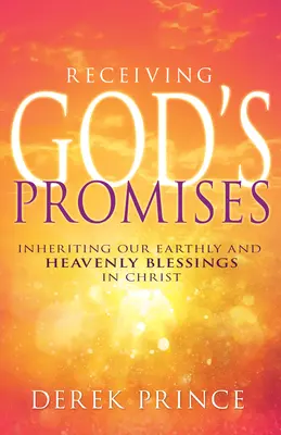 Prijímanie Božích zasľúbení: Dedičstvo pozemského a nebeského požehnania v Kristovi - Receiving God's Promises: Inheriting Our Earthly and Heavenly Blessings in Christ