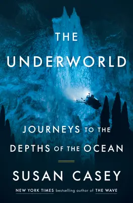Podsvetie: Cesty do hlbín oceánu - The Underworld: Journeys to the Depths of the Ocean