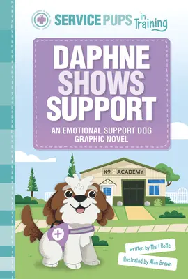 Daphne Shows Support: An Emotional Support Dog Graphic Novel: An Emotional Support Dog Graphic Novel - Daphne Shows Support: An Emotional Support Dog Graphic Novel