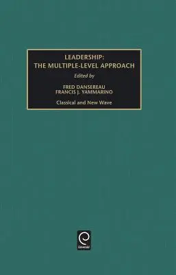 Vedenie: Viacúrovňové prístupy - klasická a nová vlna - Leadership: The Multiple-Level Approaches - Classical and New Wave