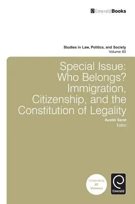 Osobitné vydanie: Kto patrí? Imigrácia, občianstvo a ústava zákonnosti: Špeciálne otázky: Kto môže byť niekto? - Special Issue: Who Belongs?: Immigration, Citizenship, and the Constitution of Legality