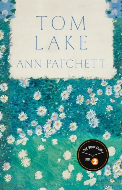 Tom Lake - výber z knižného klubu BBC Radio 2 na rok 2023 od autora bestselleru The Dutch House z vydavateľstva Sunday Times - Tom Lake - The 2023 BBC Radio 2 Book Club pick from the Sunday Times bestselling author of The Dutch House