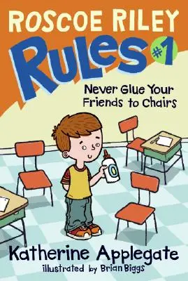 Roscoe Riley Pravidlá č. 1: Nikdy nelepte svojich priateľov na stoličky - Roscoe Riley Rules #1: Never Glue Your Friends to Chairs