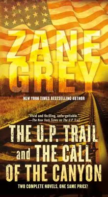 U.P. Trail a volanie kaňonu: Dva kompletné romány - The U.P. Trail and the Call of the Canyon: Two Complete Novels