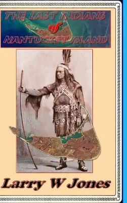 Poslední Indiáni z ostrova Nantucket - The Last Indians Of Nantucket Island