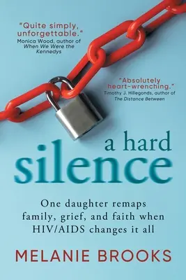 Ťažké ticho: Ticho a smútok: jedna dcéra znovu mapuje rodinu, smútok a vieru, keď HIV/AIDS všetko zmení - A Hard Silence: One daughter remaps family, grief, and faith when HIV/AIDS changes it all