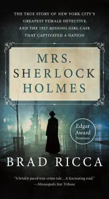 Pani Sherlocková Holmesová - Pravdivý príbeh najväčšej detektívky v New Yorku a prípad zmiznutého dievčaťa z roku 1917, ktorý zaujal celý národ - Mrs. Sherlock Holmes - The True Story of New York City's Greatest Female Detective and the 1917 Missing Girl Case That Captivated a Nation