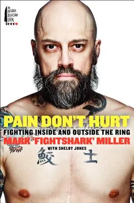 Bolesť nebolí: Boj v ringu a mimo neho - Pain Don't Hurt: Fighting Inside and Outside the Ring