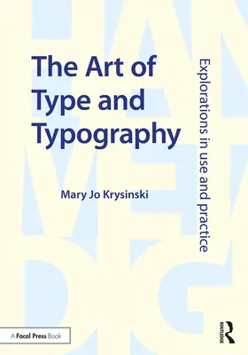 Umenie písma a typografie: Výskum používania a praxe - The Art of Type and Typography: Explorations in Use and Practice