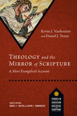 Teológia a zrkadlo Písma: Evanjeliové rozprávanie: Písmo sväté: obyčajný evanjeliový príbeh - Theology and the Mirror of Scripture: A Mere Evangelical Account