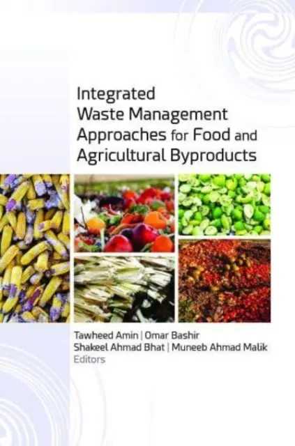 Integrované prístupy k nakladaniu s odpadmi z potravín a vedľajšími poľnohospodárskymi produktmi - Integrated Waste Management Approaches for Food and Agricultural Byproducts