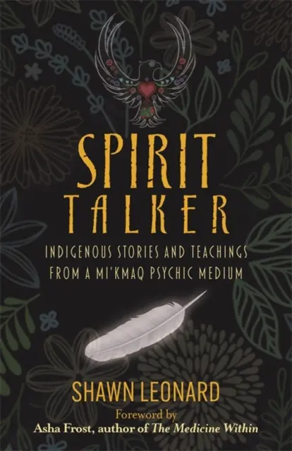 Spirit Talker - Domorodé príbehy a učenie média Mi'kmaq - Spirit Talker - Indigenous Stories and Teachings from a Mi'kmaq Psychic Medium