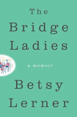 The Bridge Ladies (Dámy z mosta): Spomienky - The Bridge Ladies: A Memoir
