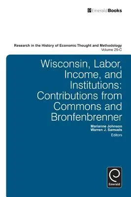 Wisconsin, práca, príjmy a inštitúcie: Príspevky Commonsovej a Bronfenbrennera - Wisconsin, Labor, Income, and Institutions: Contributions from Commons and Bronfenbrenner