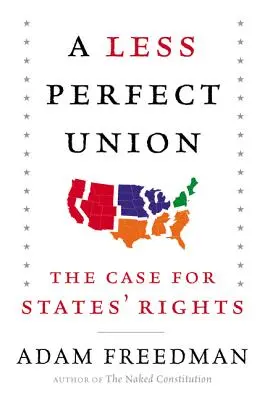 Menej dokonalý zväzok: (The Case for States' Rights) - A Less Perfect Union: The Case for States' Rights