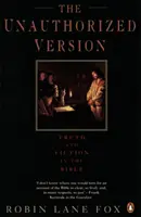 Neautorizovaná verzia - Pravda a fikcia v Biblii - Unauthorized Version - Truth and Fiction in the Bible