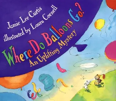 Kam idú balóny? An Uplifting Mystery - Where Do Balloons Go?: An Uplifting Mystery