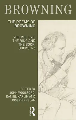Básne Roberta Browninga: Browninga: piaty zväzok: Básne Browninga: Prsteň a kniha, knihy 1-6 - The Poems of Robert Browning: Volume Five: The Ring and the Book, Books 1-6
