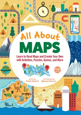 Všetko o mapách Úžasná kniha aktivít: Zábavné fakty, bludiská, hry a hlavolamy - All about Maps Amazing Activity Book: Fun Facts, Mazes, Games, and Brain Teasers