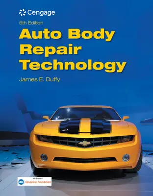 Technológia opravy karosérií (Duffy James (Indiana State University President Beneficial Books and Video)) - Auto Body Repair Technology (Duffy James (Indiana State University President Beneficial Books and Video))