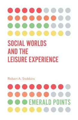 Sociálne svety a voľný čas - Social Worlds and the Leisure Experience