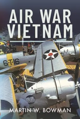 Letecká vojna vo Vietname - Air War Vietnam