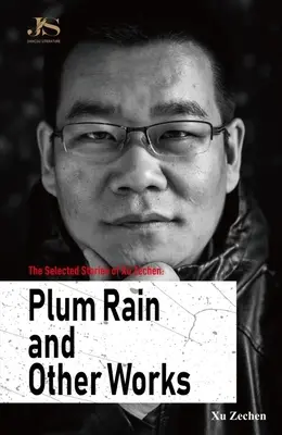 Vybrané príbehy Xu Zechena: Slivkový dážď a iné diela - The Selected Stories of Xu Zechen: Plum Rain and Other Works