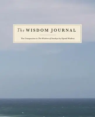 Denník múdrosti: Múdrosť nedieľ: Sprievodca k Múdrosti nedieľ od Oprah Winfrey - The Wisdom Journal: The Companion to the Wisdom of Sundays by Oprah Winfrey