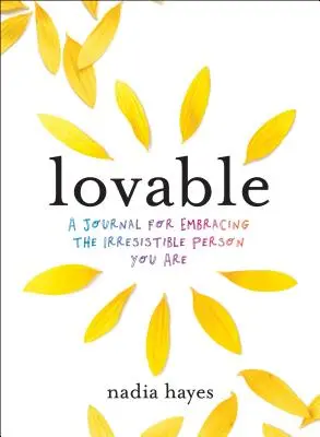 Láskavé: Denník na precvičovanie lásky k sebe samému a prijatie neodolateľnej osoby, ktorou ste - Lovable: A Journal for Practicing Self-Love and Embracing the Irresistible Person You Are