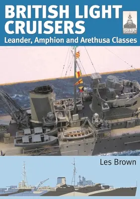Britské ľahké krížniky: Vydanie knihy: Triedy Leander, Amphion a Arethusa - British Light Cruisers: Leander, Amphion and Arethusa Classes