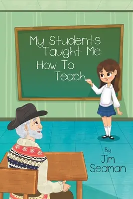 Moji žiaci ma naučili, ako učiť - My Students Taught Me How To Teach