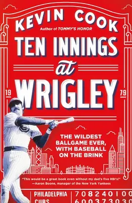 Ten Innings at Wrigley: Najdivokejšia loptová hra všetkých čias s bejzbalom na hrane - Ten Innings at Wrigley: The Wildest Ballgame Ever, with Baseball on the Brink