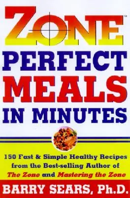 Zónové dokonalé jedlá za pár minút - Zone-Perfect Meals in Minutes