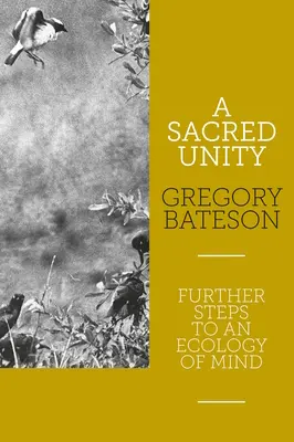Posvätná jednota: Ďalšie kroky k ekológii mysle - A Sacred Unity: Further Steps to an Ecology of Mind