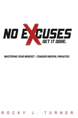 Žiadne výhovorky - Urobte to - No Excuses - Get It Done