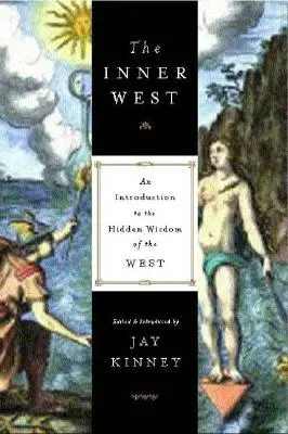 Vnútorný západ: Úvod do skrytej múdrosti Západu - The Inner West: An Introduction to the Hidden Wisdom of the West